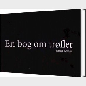 En Bog Om Tr�fler - Torsten Granov - Bog