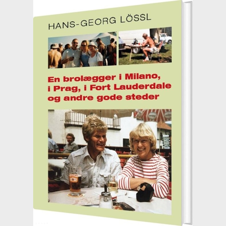 En Brol�gger I Milano, I Prag, I Fort Lauderdale Og Andre Gode Steder - Hans-georg L�ssl - Bog