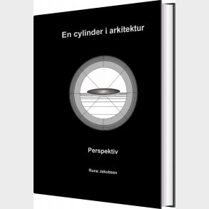 En Cylinder I Arkitektur - Rune Jakobsen - Bog