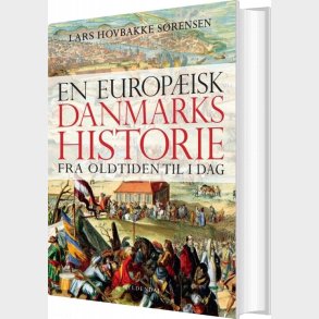 En Europ�isk Danmarkshistorie - Lars Hovbakke S�rensen - Bog