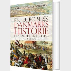 En Europ�isk Danmarkshistorie - Lars Hovbakke S�rensen - Bog