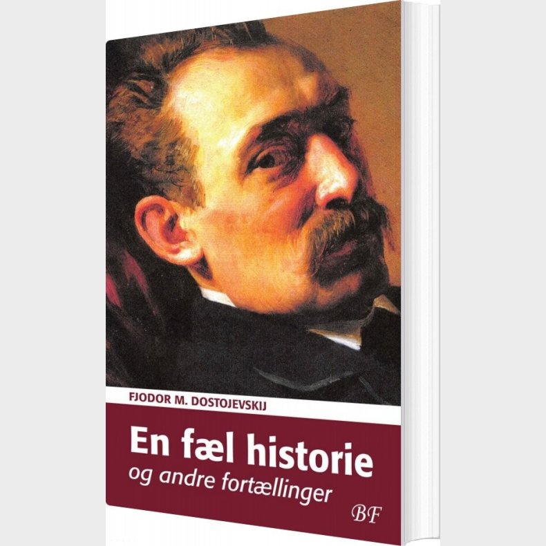 En F�l Historie Og Andre Fort�llinger - Fjodor M. Dostojevskij - Bog