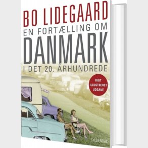 En Fort�lling Om Danmark I Det 20. �rhundrede - Bo Lidegaard - Bog