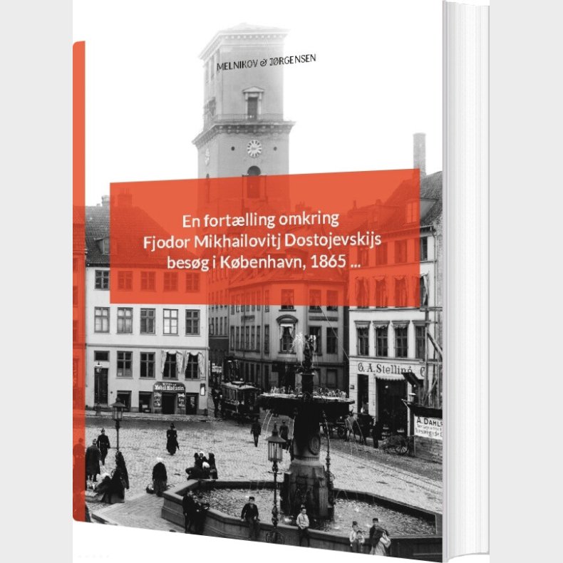En Fort�lling Omkring Fjodor Mikhailovitj Dostojevskijs Bes�g I K�benhavn 1865 - Caspar Andreas J�rgensen - Bog