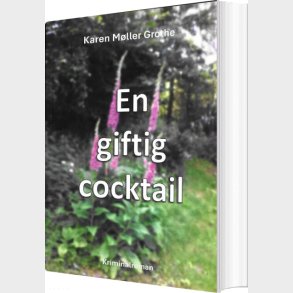 En Giftig Cocktail - Karen M�ller Grothe - Bog