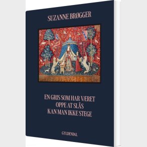 En Gris Som Har V�ret Oppe At Sl�s Kan Man Ikke Stege - Suzanne Br�gger - Bog