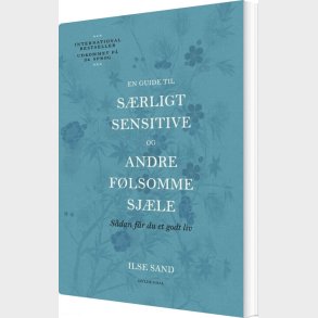 En Guide Til S�rligt Sensitive Og Andre F�lsomme Sj�le - Ilse Sand - Bog