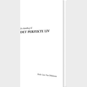 En H�ndbog Til Det Perfekte Liv - Heidi Cara Van Pihlskoven - Bog