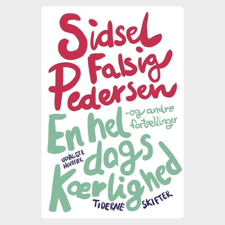 En Hel Dags K�rlighed - Sidsel Falsig Pedersen - Bog