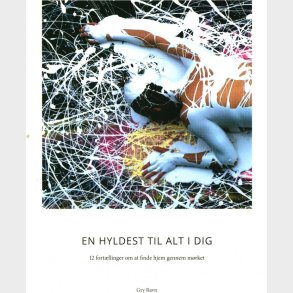 En Hyldest Til Alt I Dig - Gry Ravn - Bog