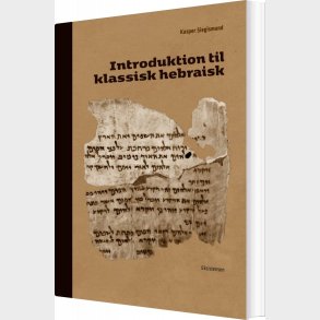 Introduktion Til Klassisk Hebraisk - Kasper Siegismund - Bog