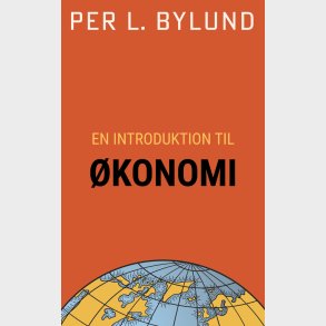 En Introduktion Til �konomi - Per L. Bylund - Bog