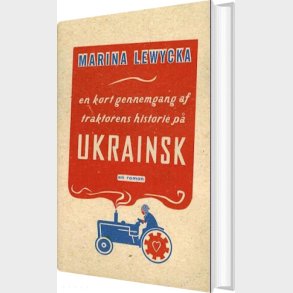 En Kort Gennemgang Af Traktorens Historie P� Ukrainsk - Marina Lewycka - Bog