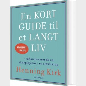 En Kort Guide Til Et Langt Liv - Henning Kirk - Bog