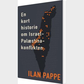 En Kort Historie Om Israel-pal�stina-konflikten - Ilan Pappe - Bog