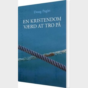En Kristendom V�rd At Tro P� - Doug Pagitt - Bog