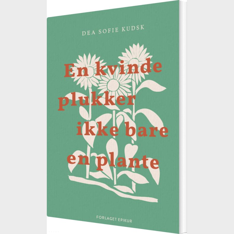En Kvinde Plukker Ikke Bare En Plante - Dea Sofie Kudsk - Bog
