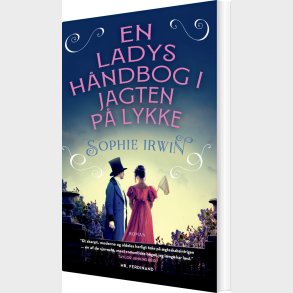 En Ladys H�ndbog I Jagten P� Lykke - Sophie Irwin - Bog