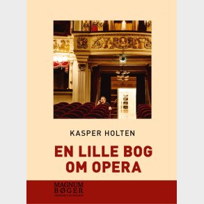 En Lille Bog Om Opera (storskrift) - Kasper Holten - Bog