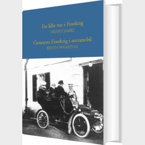 En Lille Tur I Frankrig - Gennem Frankrig I Automobil - Henry James - Bog