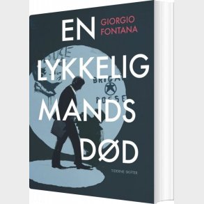 En Lykkelig Mands D�d - Giorgio Fontana - Bog