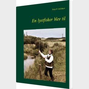 En Lystfisker Blev Til - Niels P. Arildskov - Bog