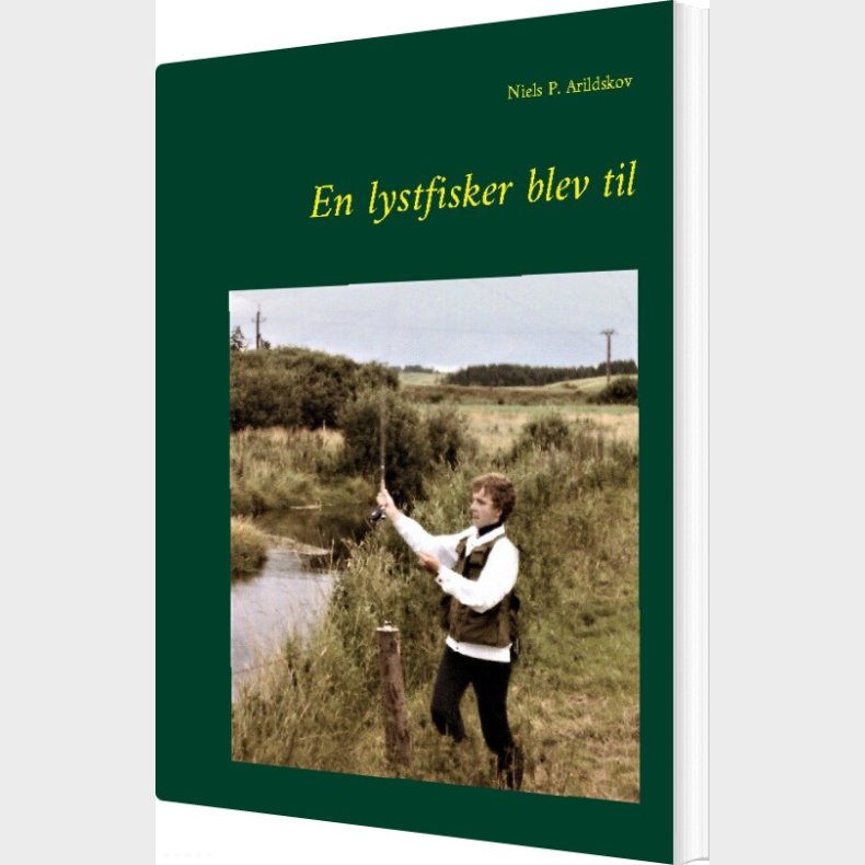 En Lystfisker Blev Til - Niels P. Arildskov - Bog