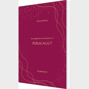 En Meget Kort Introduktion Til Foucault - Gary Gutting - Bog