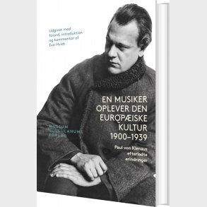 En Musiker Oplever Den Europ�iske Kultur 1900 - 1939 - Eva Hvidt - Bog