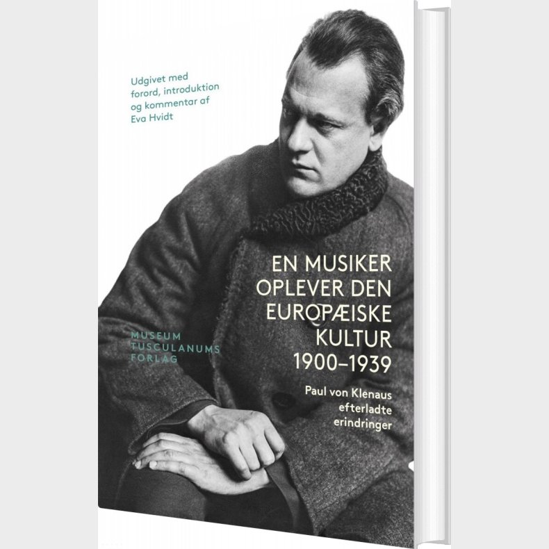 En Musiker Oplever Den Europ�iske Kultur 1900 - 1939 - Eva Hvidt - Bog