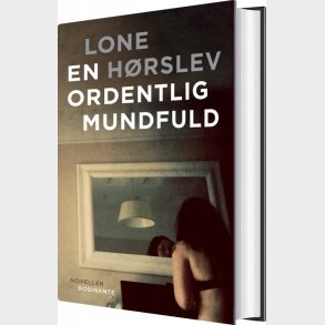 En Ordentlig Mundfuld - Lone H�rslev - Bog