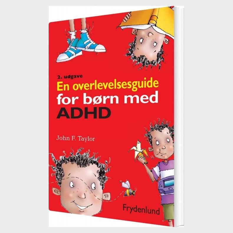 En Overlevelsesguide For B�rn Med Adhd - John F. Taylor - Bog