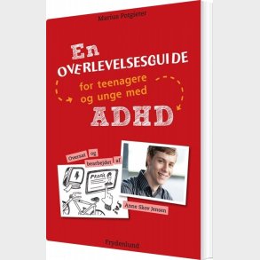 En Overlevelsesguide For Teenagere Og Unge Med Adhd - Marius Potgieter - Bog