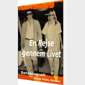 En Rejse Gennem Livet - Claus Hede Nielsen - Bog