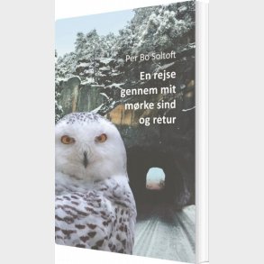 En Rejse Gennem Mit M�rke Sind Og Retur - Per Bo Soltoft - Bog