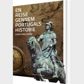 En Rejse Gennem Portugals Historie - Svend-arne Jensen - Bog