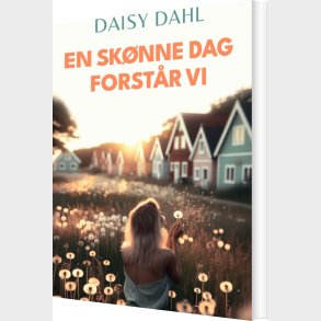 En Sk�nne Dag Forst�r Vi - Daisy Dahl - Bog