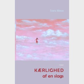 K�rlighed Af En Slags - Sara Mesa - Bog
