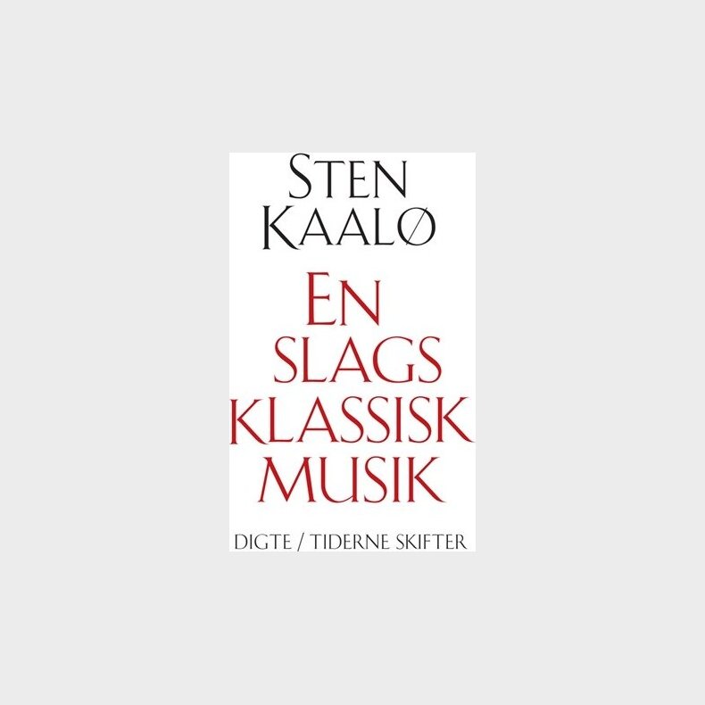 En Slags Klassisk Musik - Sten Kaal� - Bog