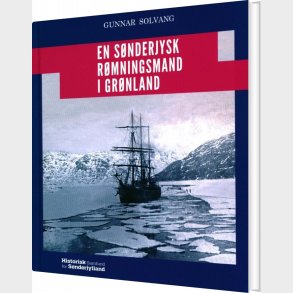 En S�nderjysk R�mningsmand I Gr�nland - Gunnar Solvang - Bog