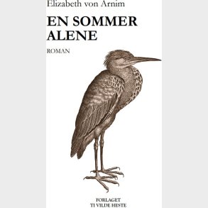 En Sommer Alene - Elizabeth Von Arnim - Bog
