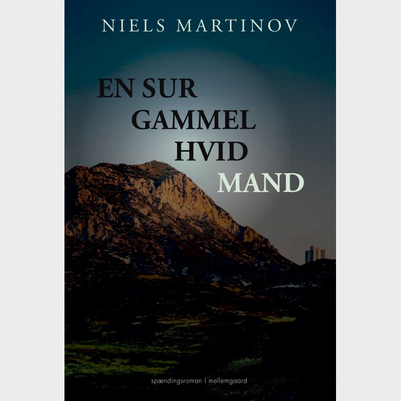 En Sur Gammel Hvid Mand - Niels Martinov - Bog
