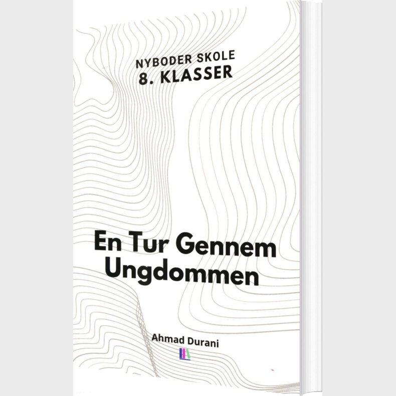 En Tur Gennem Ungdommen - Nyboder Skole 8. Klasser - Ahmad Durani - Bog