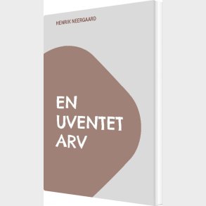 En Uventet Arv - Henrik Neergaard - Bog