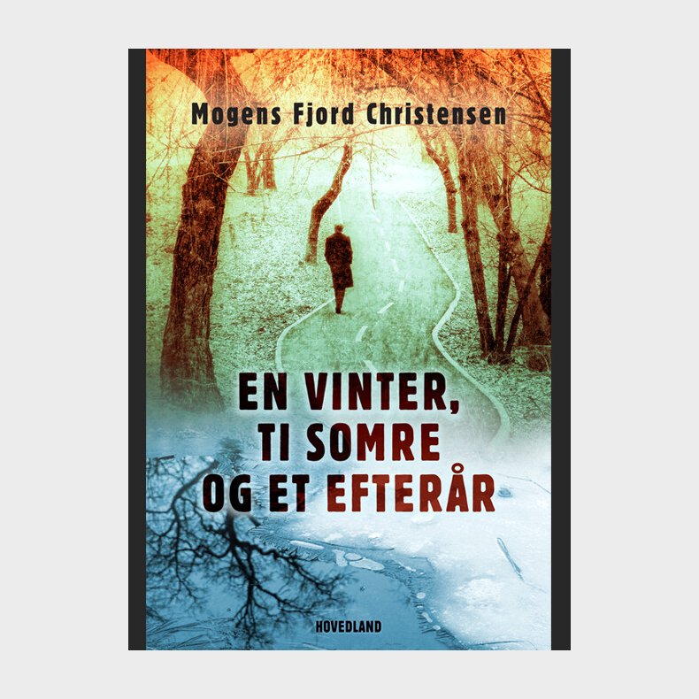 En Vinter, Ti Somre Og Et Efter�r - Mogens Fjord Christensen - Bog