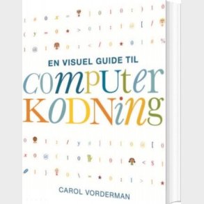 En Visuel Guide Til Computerkodning - Carol Vorderman - Bog