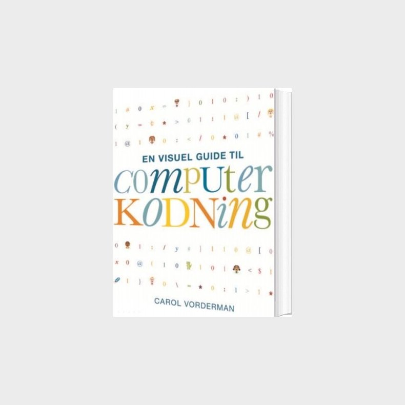 En Visuel Guide Til Computerkodning - Carol Vorderman - Bog