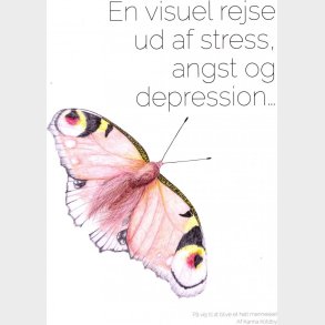 En Visuel Rejse Ud Af Stress, Angst Og Depression - Karina Koldby - Bog