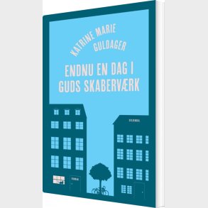 Endnu En Dag I Guds Skaberv�rk - Katrine Marie Guldager - Bog