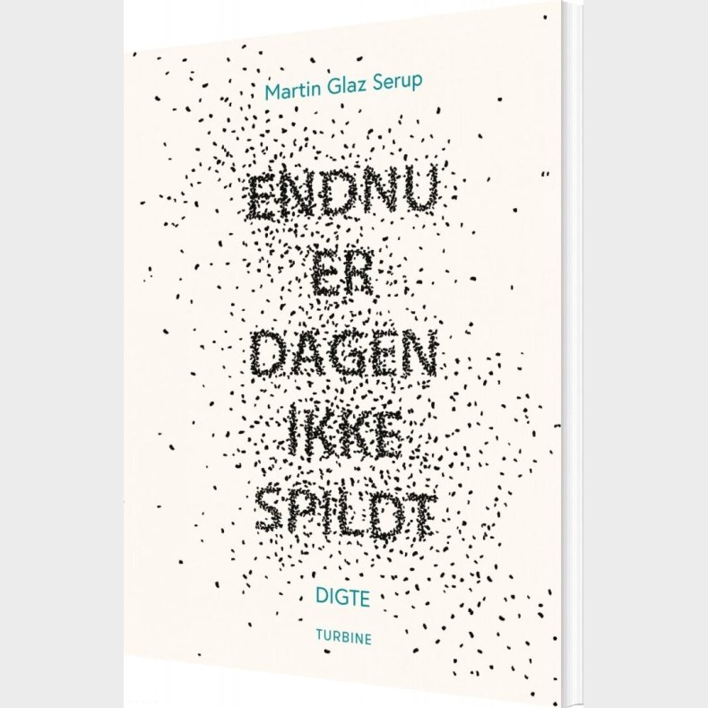 Endnu Er Dagen Ikke Spildt - Martin Glaz Serup - Bog